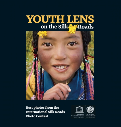 Youth Lens on the Silk Roads First Edition UNESCO